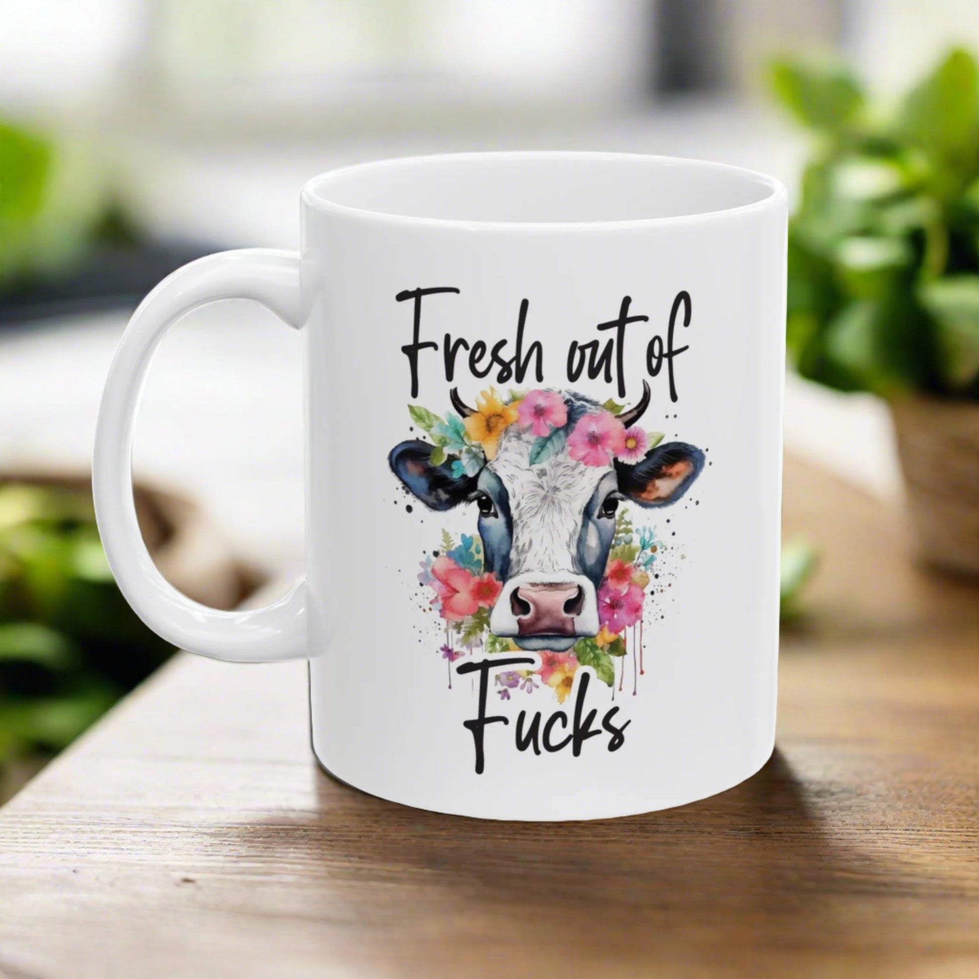 "Fresh Out of Fucks"  Ceramic Mug  (11oz, 15oz) -  Thirstique