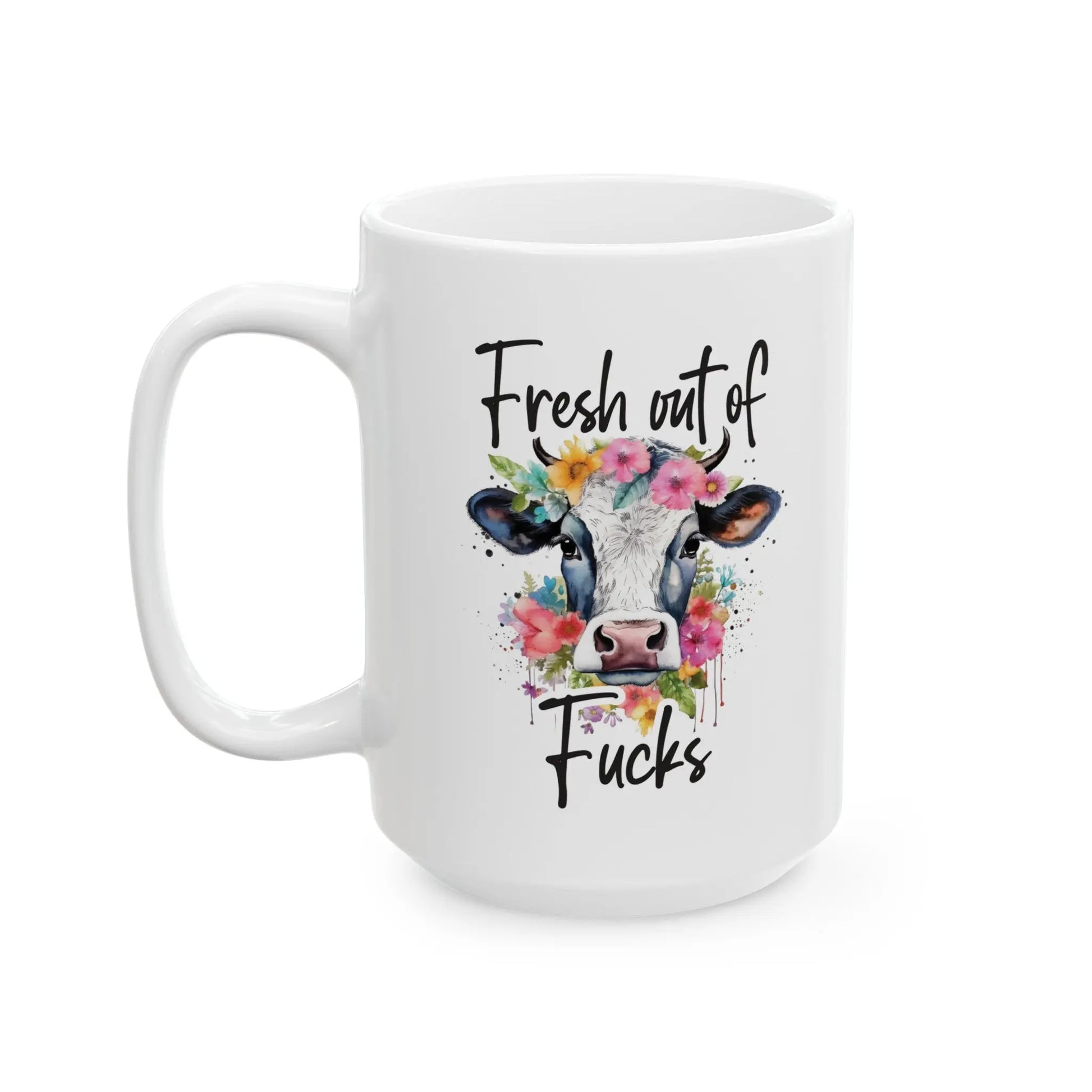 "Fresh Out of Fucks"  Ceramic Mug  (11oz, 15oz) -  Thirstique