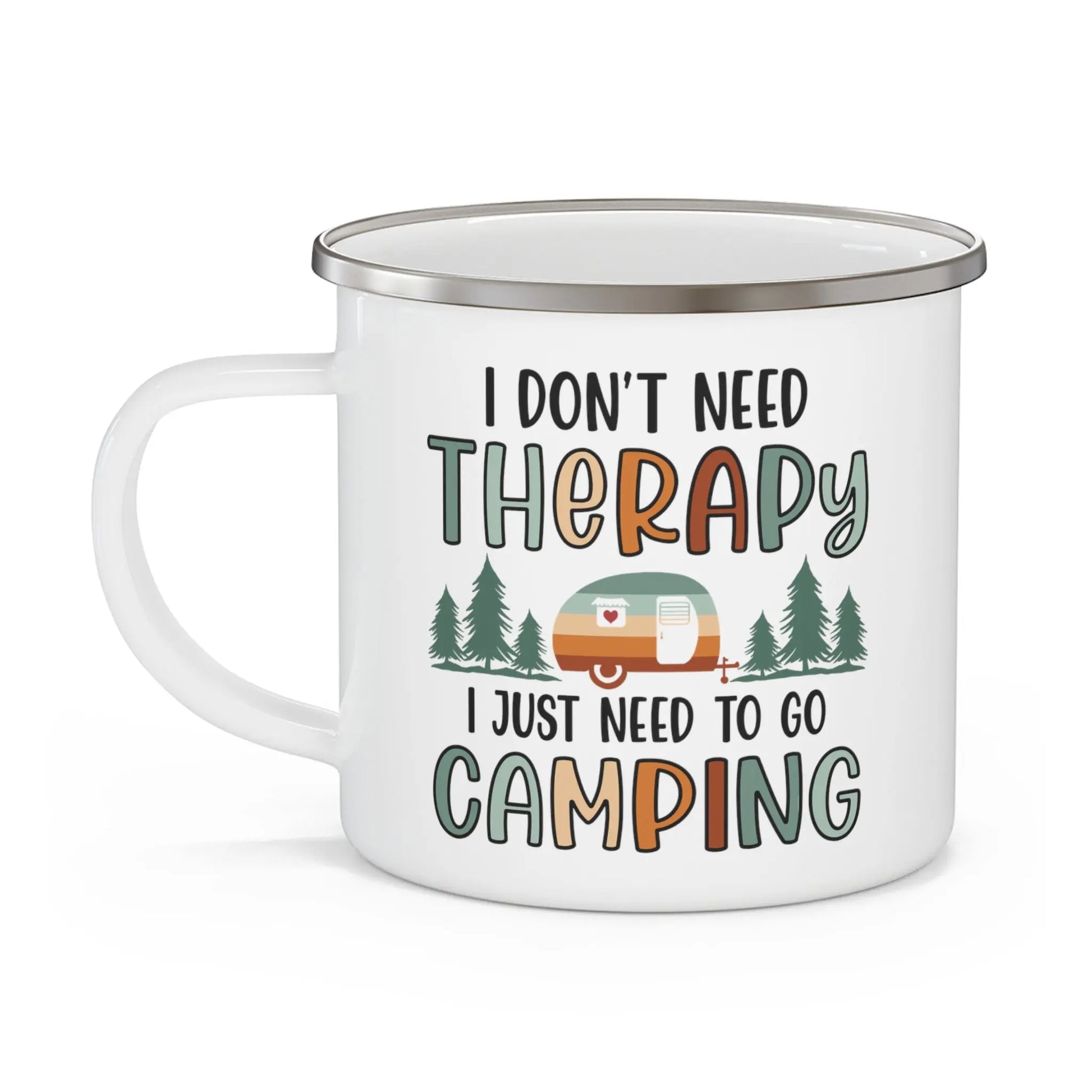 "I Just Need to go Camping" Mug (Enamel 12oz) -  Thirstique