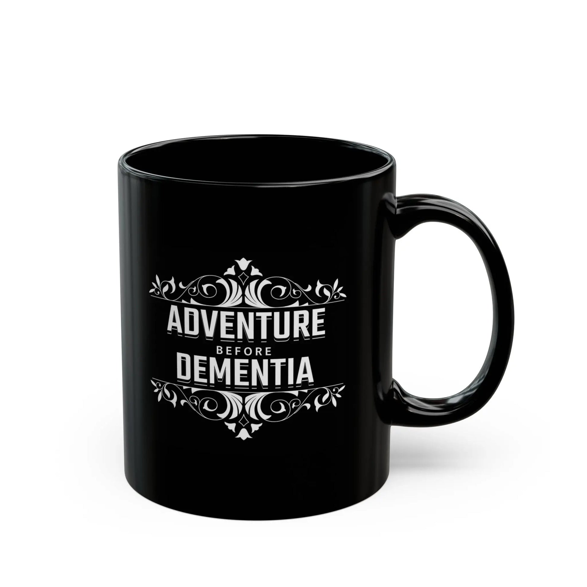 Adventure Before Dementia Black Ceramic Mug (11oz) Printify