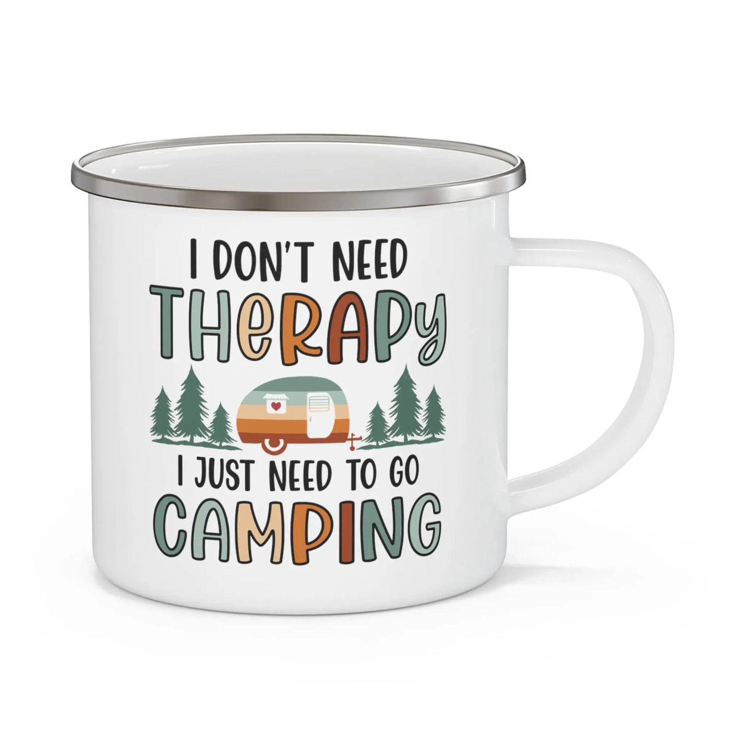 "I Just Need to go Camping" Mug (Enamel 12oz) -  Thirstique