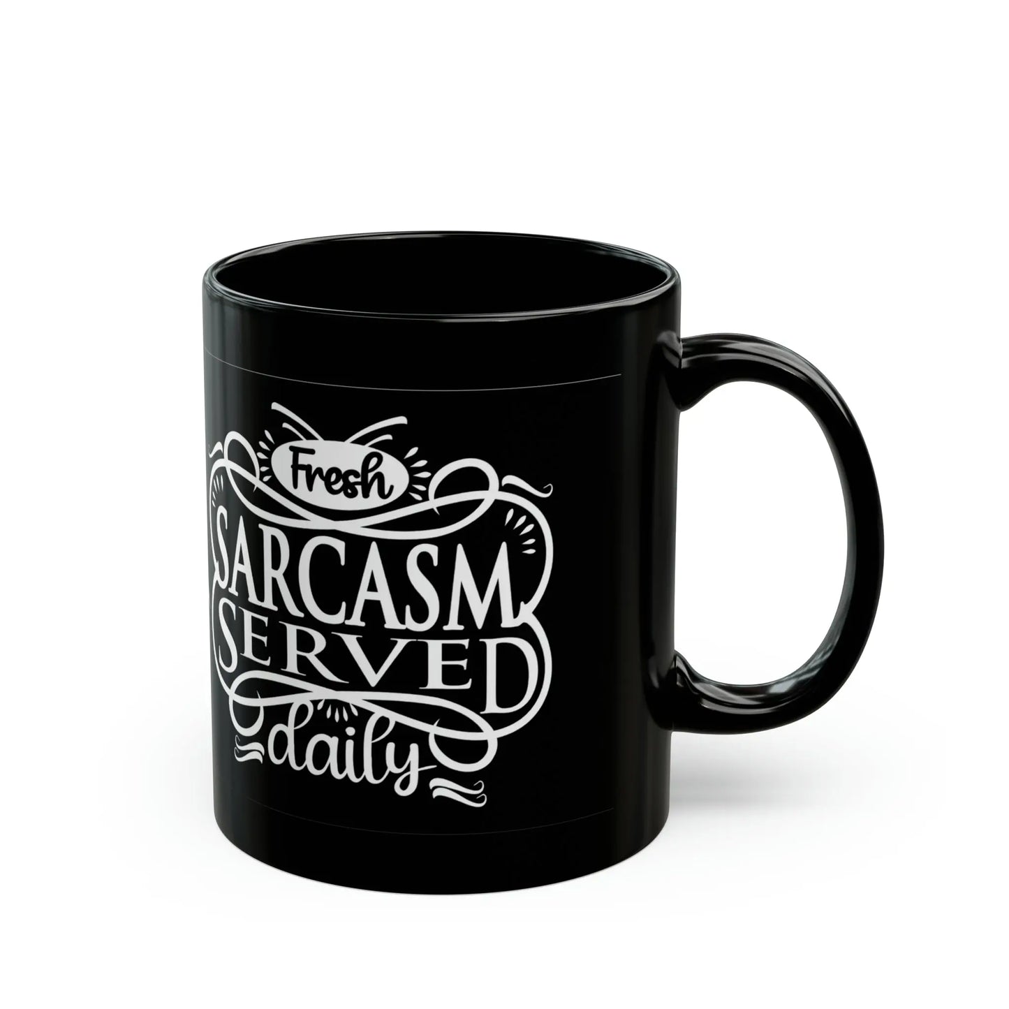 "Fresh Sarcasm Served Daily" Ceramic Coffee Mug (Black |11oz) -  Thirstique