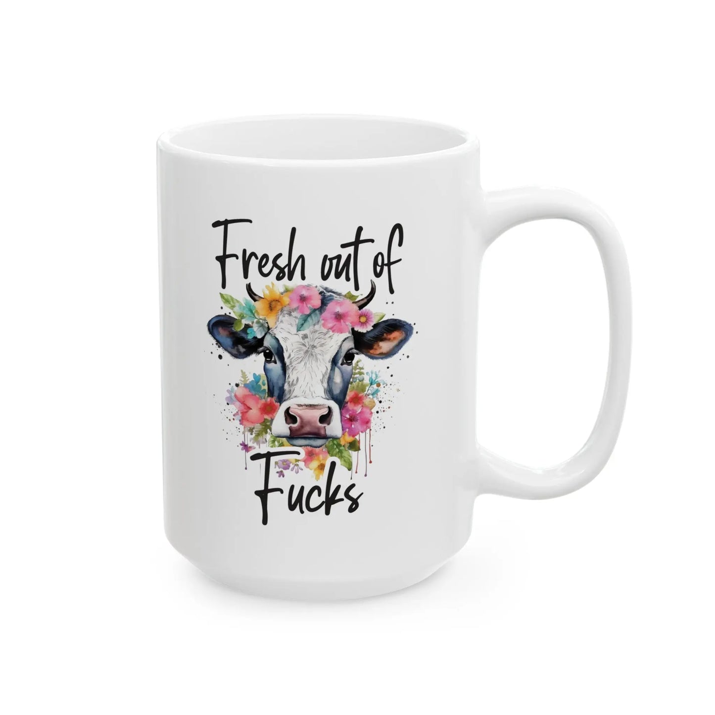 "Fresh Out of Fucks"  Ceramic Mug  (11oz, 15oz) -  Thirstique