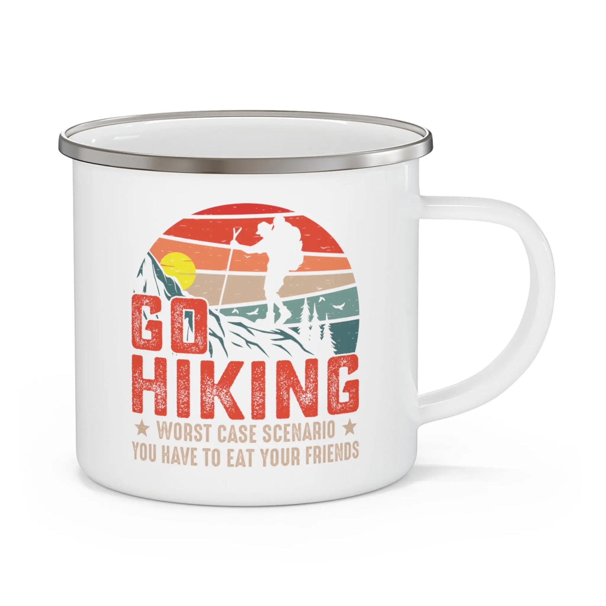 Go Hiking, The Worst Case Scenario - You Will Have to Eat Your Friends - Enamel Camping Mug (12oz) -  Thirstique