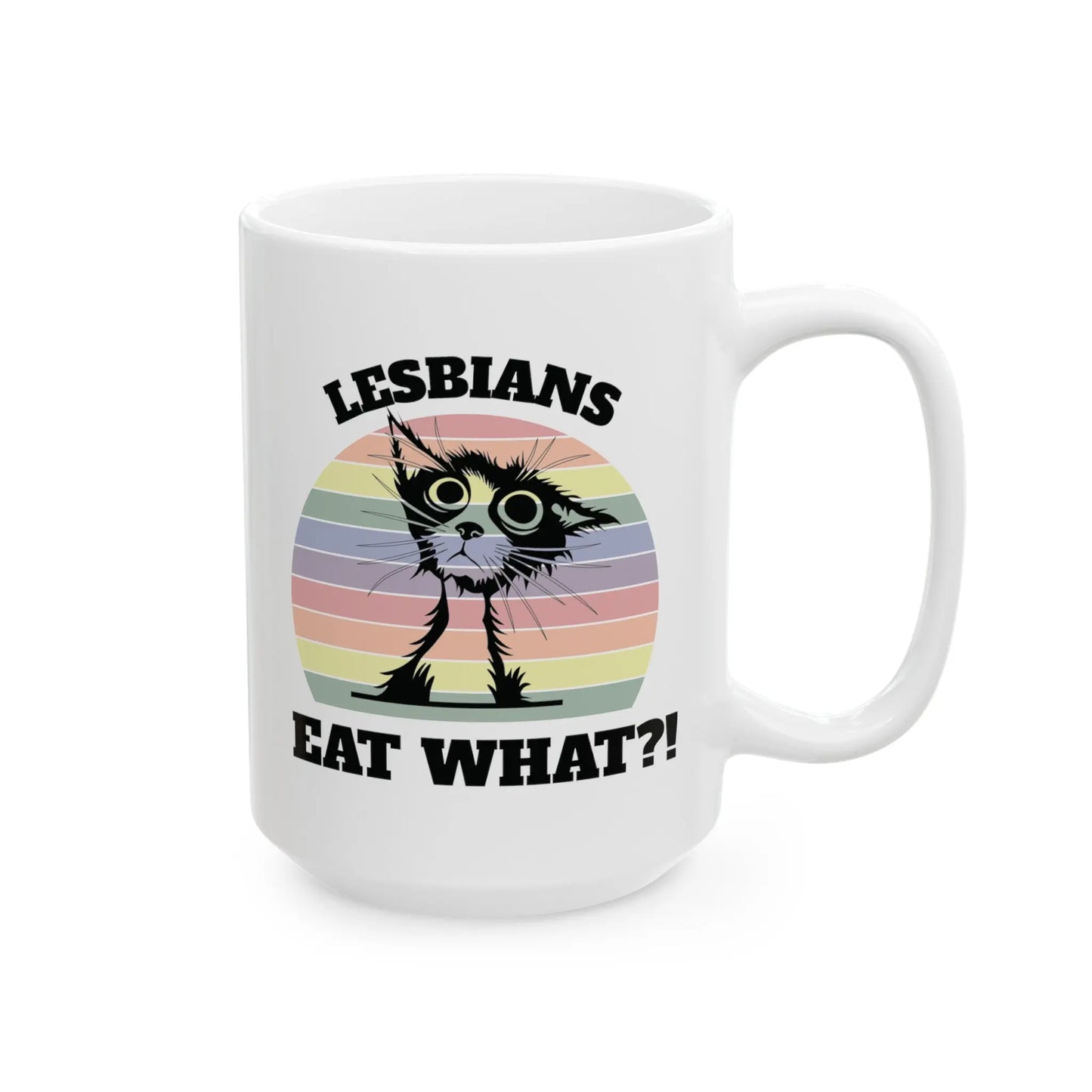 Lesbians Eat What?! - Playful Cat Pride White Ceramic Mug  (11oz, 15oz) -  Thirstique