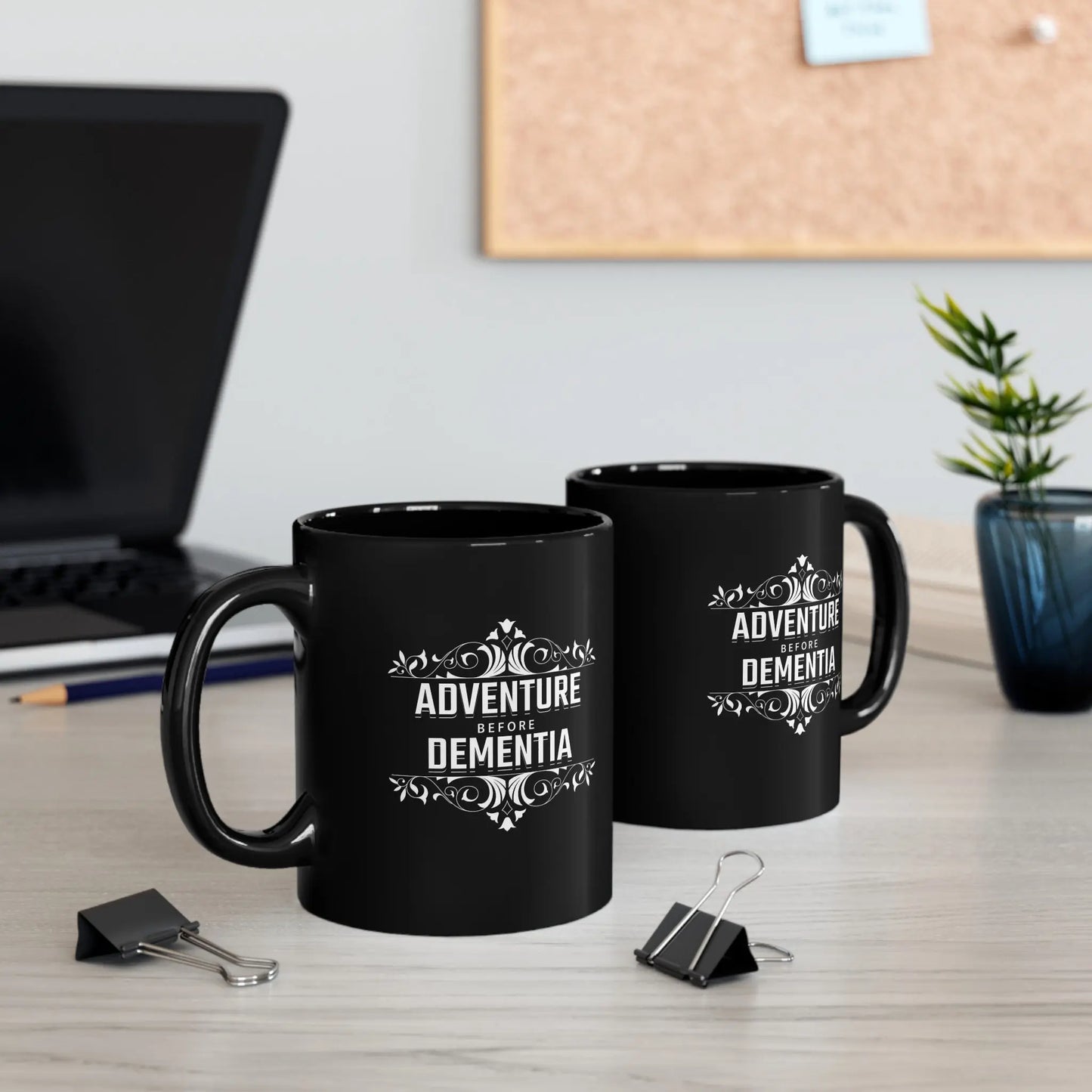 Adventure Before Dementia Black Ceramic Mug (11oz) Printify