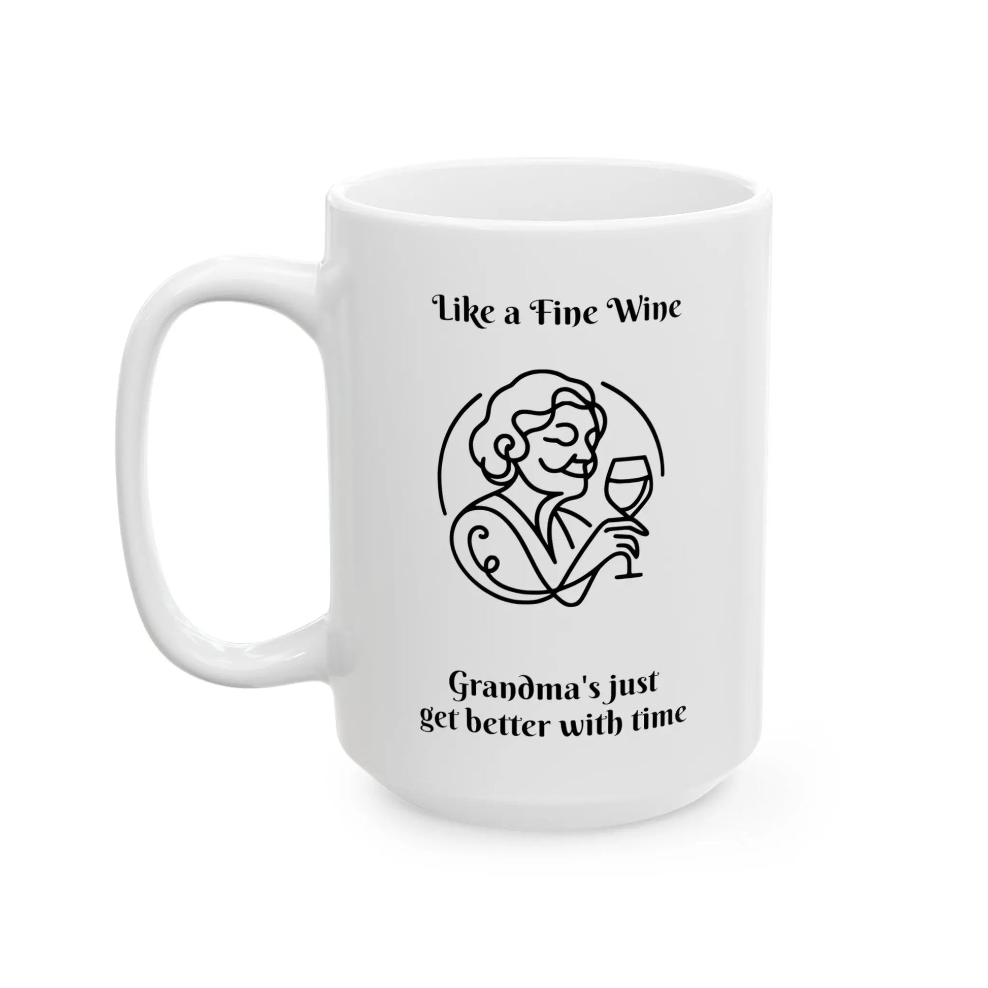 Grandma's Fine Wine Wisdom Ceramic Mug  (11oz, 15oz) -  Thirstique