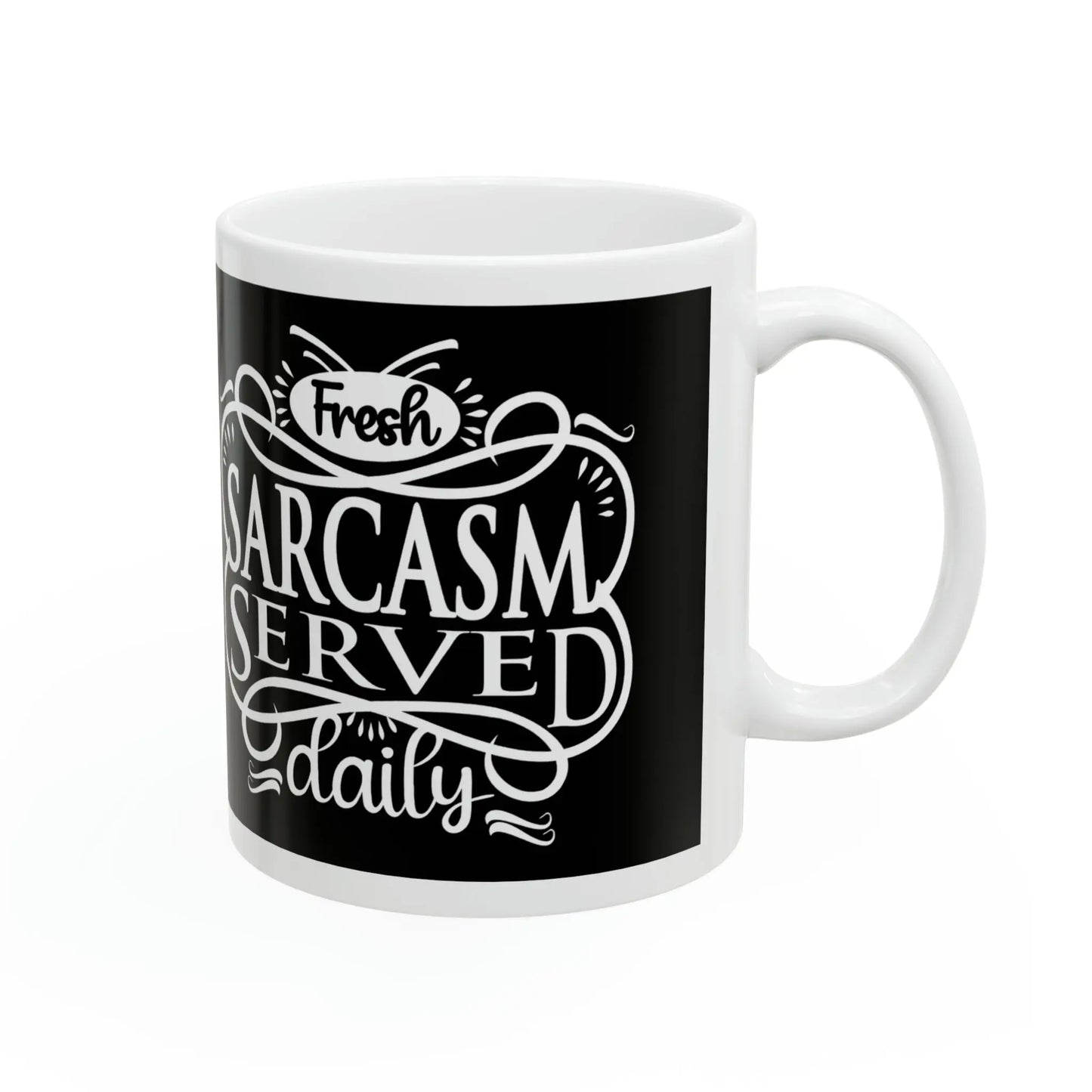 "Fresh sarcasm Served Daily" Ceramic Coffee Mug (White|11oz) -  Thirstique