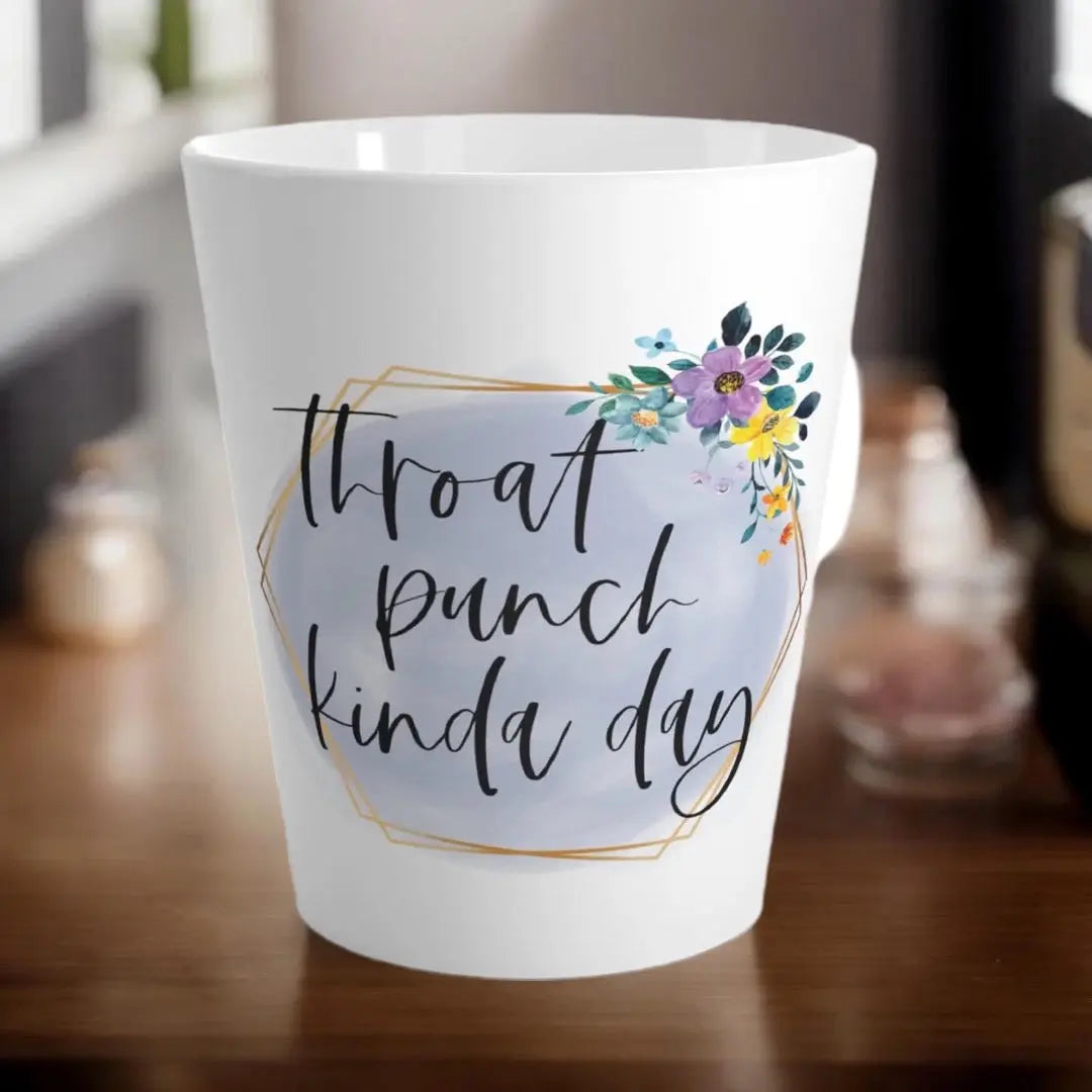 "Throat Punch Kind of Day" Ceramic Latte Mug (White, 12oz) -  Thirstique