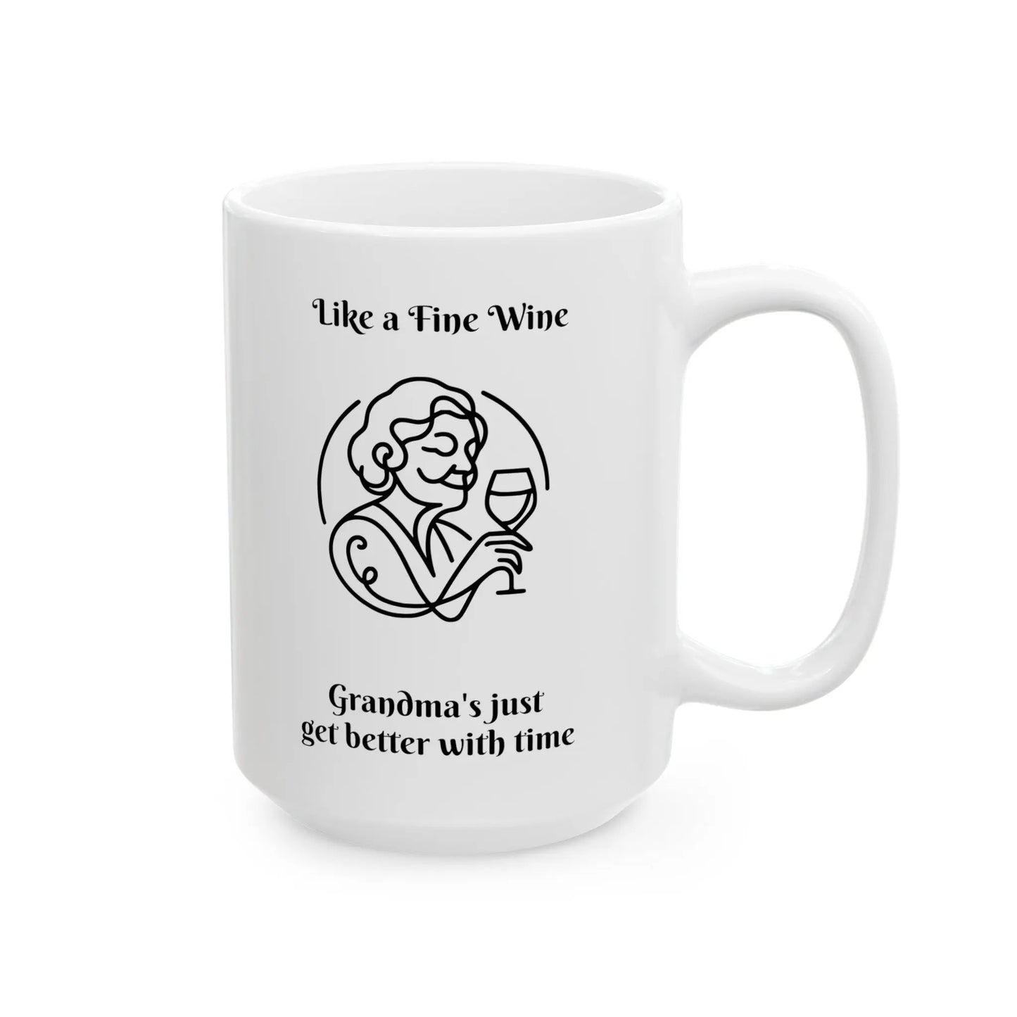 Grandma's Fine Wine Wisdom Ceramic Mug  (11oz, 15oz) -  Thirstique