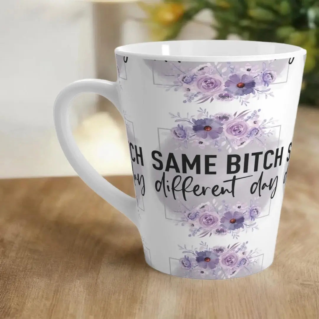 "Same Bitch Different Day" Ceramic Latte Mug (White | 12oz) -  Thirstique